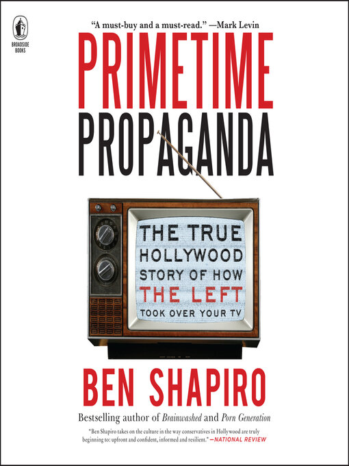 Title details for Primetime Propaganda by Ben Shapiro - Available